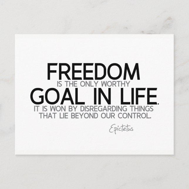 QUOTES: Epictetus: Freedom: worthy goal Postcard (Front)