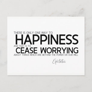 QUOTES: Epictetus: Happiness: cease worrying Postcard