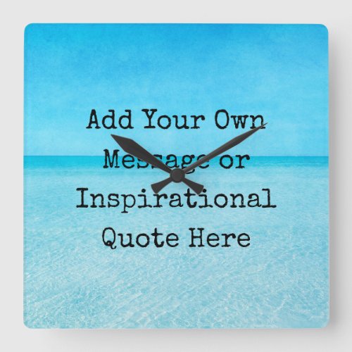 Quotes Inspirational Motivational Beach Ocean Blue Square Wall Clock