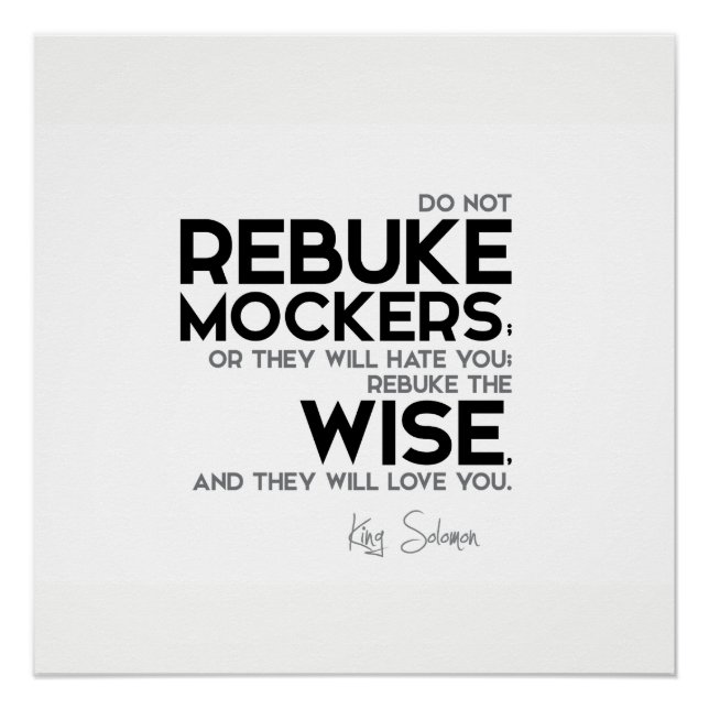 QUOTES: King Solomon: Rebuke the wise Poster (Front)