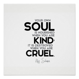 QUOTES: King Solomon: Your own soul is nourished Poster