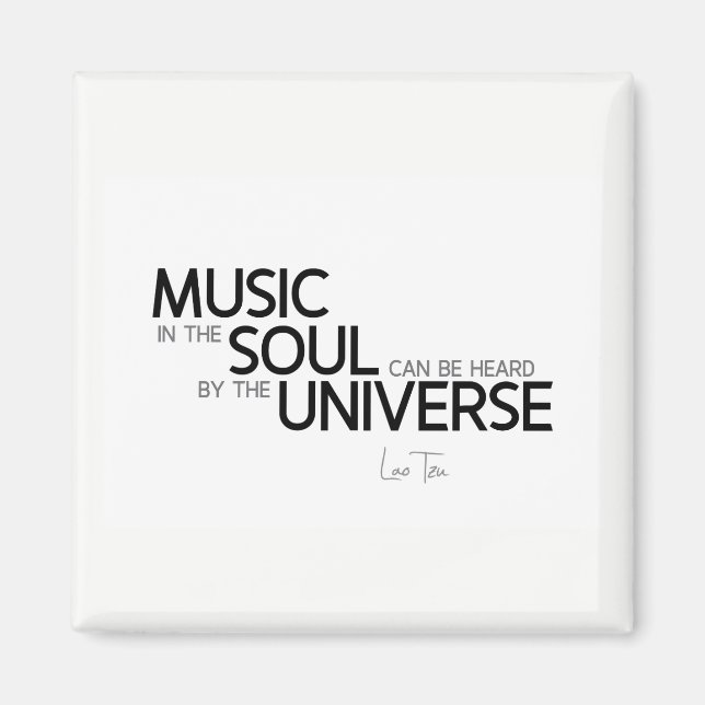 QUOTES: Lao Tzu: Music is soul Magnet (Front)