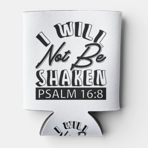 Quotes Phrases religious I WILL NOT BE SHAKEN Can Cooler