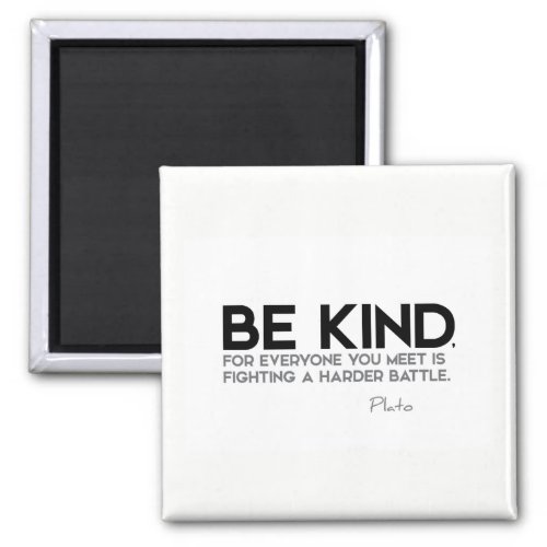 QUOTES Plato Be kind Magnet