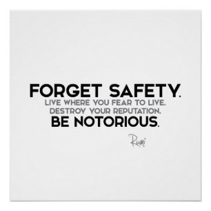 QUOTES: Rumi: Forget safety Poster
