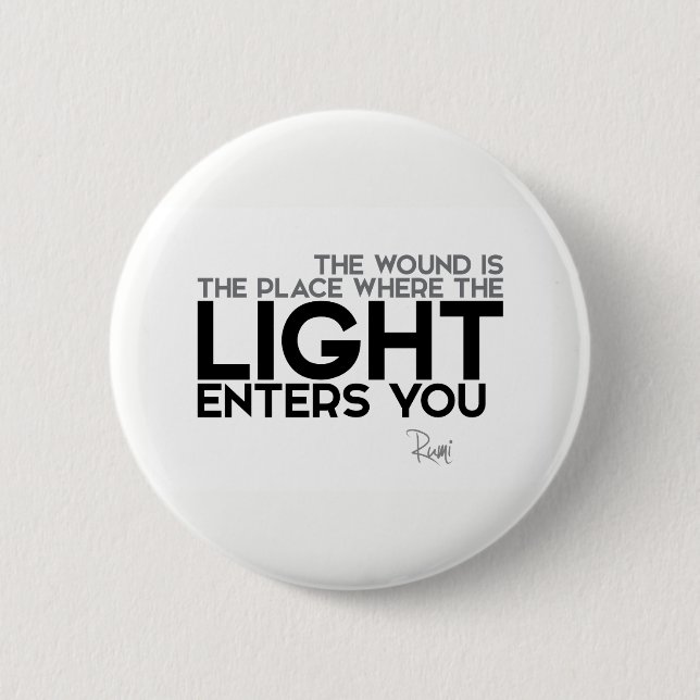 QUOTES: Rumi: Light enters you Button (Front)