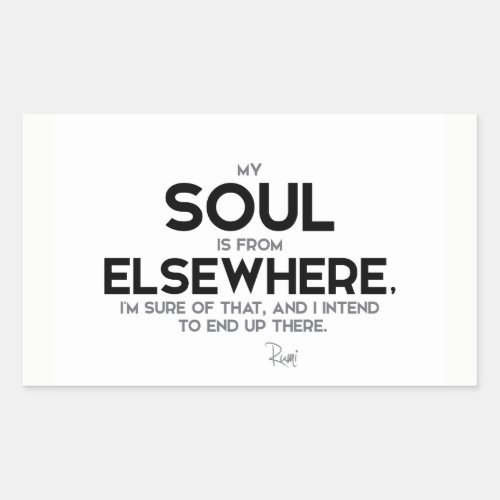 QUOTES Rumi Soul from elsewhere Rectangular Sticker