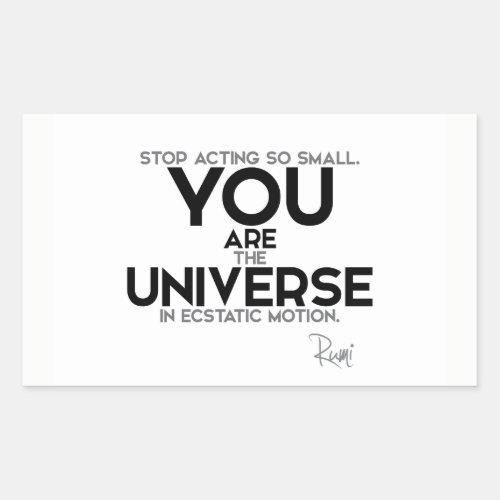 QUOTES Rumi You are the universe Rectangular Sticker