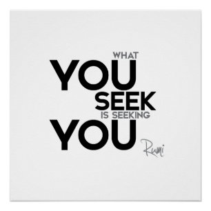 QUOTES: Rumi - You Seek You Poster