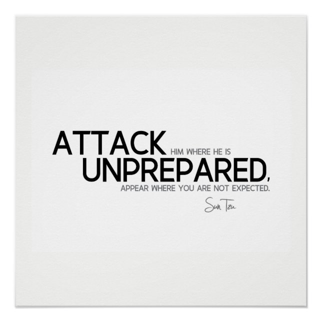 QUOTES: Sun Tzu: Attack unprepared Poster (Front)
