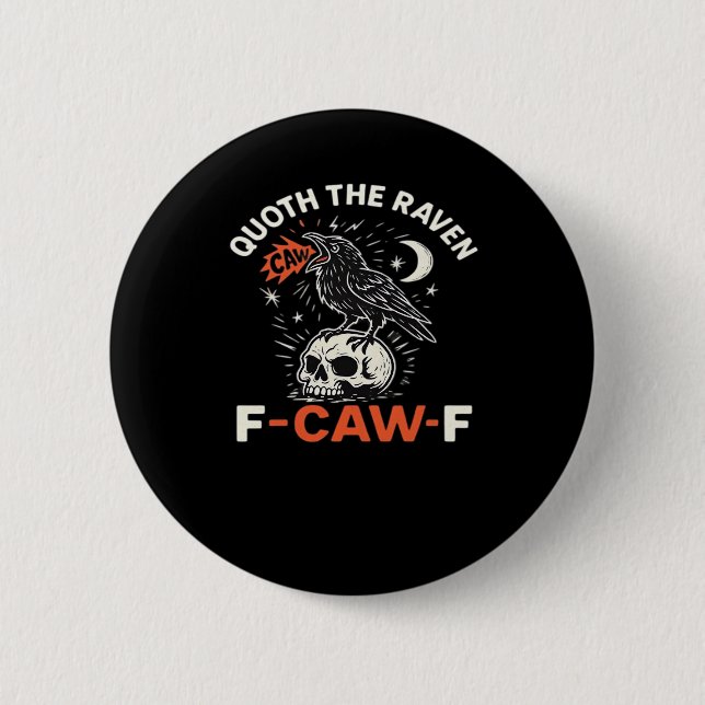 Quoth Raven F-Caw-F Button (Front)
