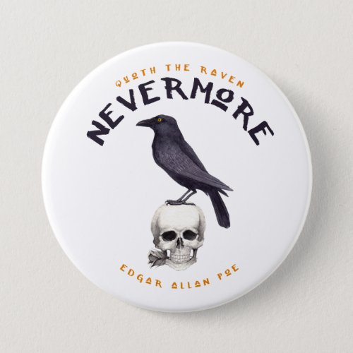 Quoth the Raven Nevermore _ Edgar Allan Poe Button