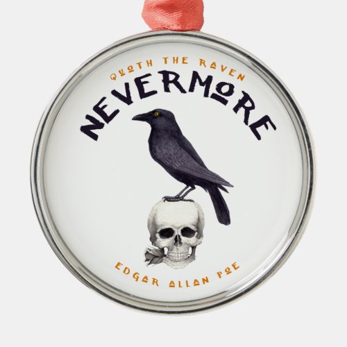 Quoth the Raven Nevermore _ Edgar Allan Poe Metal Ornament