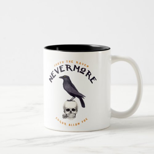 Quoth the Raven Nevermore _ Edgar Allan Poe Two_Tone Coffee Mug