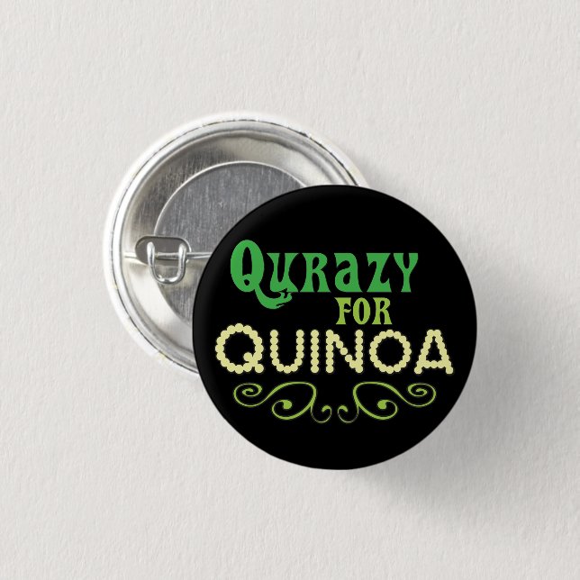 Qurazy for Quinoa © - Funny Quinoa Slogan Button (Front & Back)