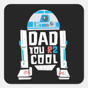 R2-D2 Dad You R2 Cool Square Sticker