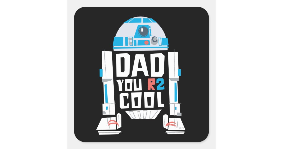 R2 Sticker R2-D2 | Dad You R2 Cool Square Sticker | Zazzle