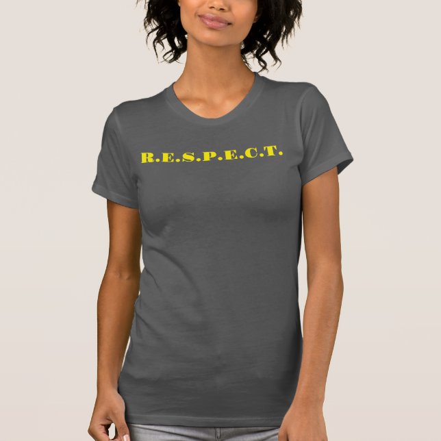 R.E.S.P.E.C.T. T-Shirt (Front)