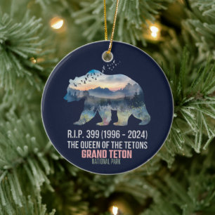 R.I.P. 399 (1996-2024) Queen of the Tetons Bear Ceramic Ornament