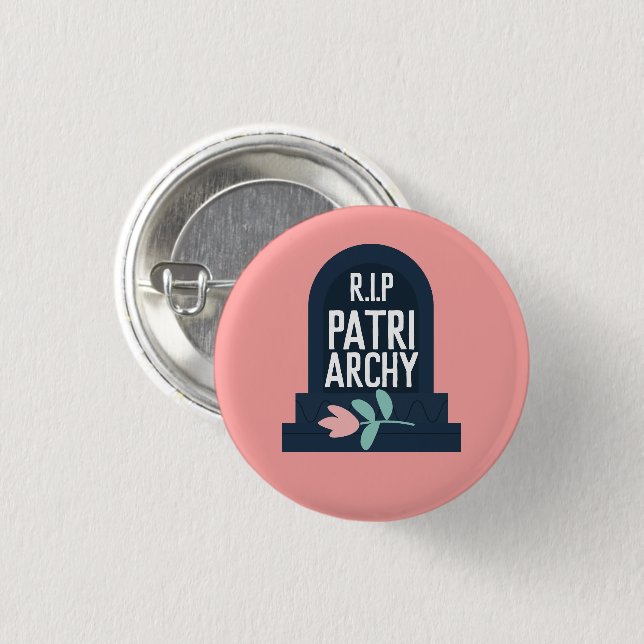 "R.I.P Patriarchy" Button (Front & Back)