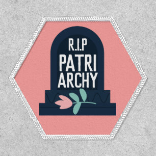 "R.I.P Patriarchy" Patch