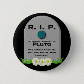 R.I.P. Pluto Pinback Button