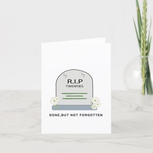  RIP twenties gone Funny  Birthday Wishing Holiday Card