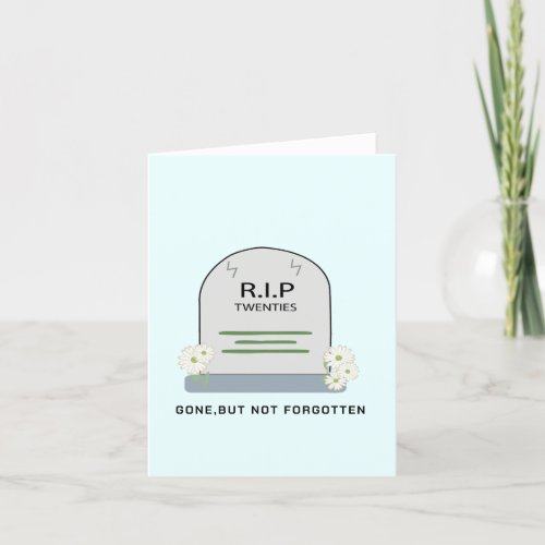  RIP twenties gone Funny  Birthday Wishing Holiday Card