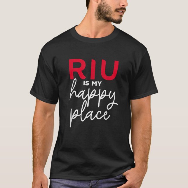 R I U Favourite Hotel RIU Is My Happy Place RIU  T-Shirt (Front)
