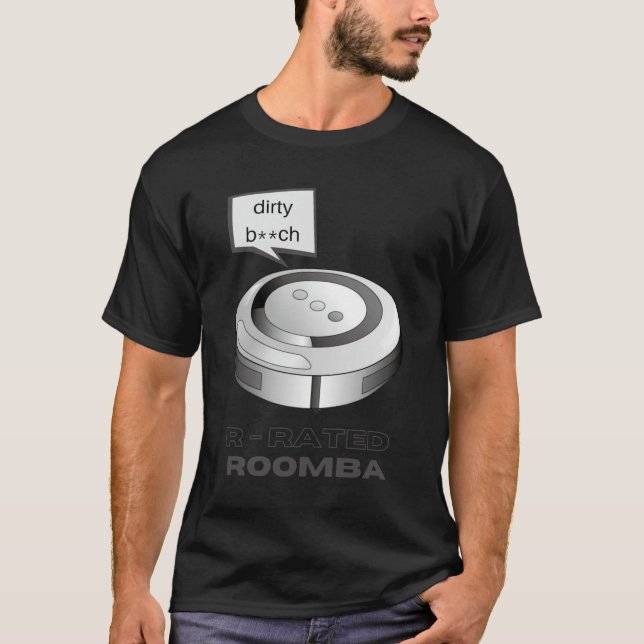 R rated Roomba   T-Shirt (Front)