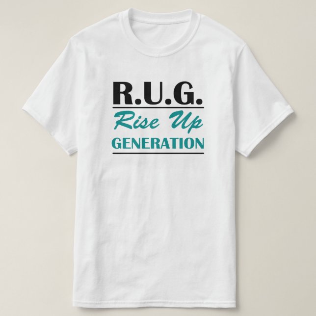 R.U.G. Rise Up Generation T-Shirt (Design Front)
