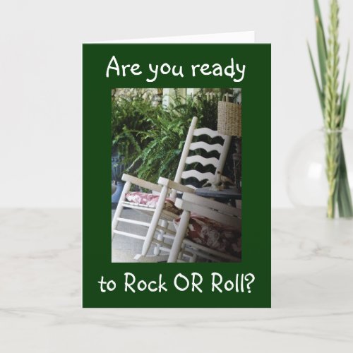 R U READY TO ROCK OR ROLL ON OVER THE HILL CARD