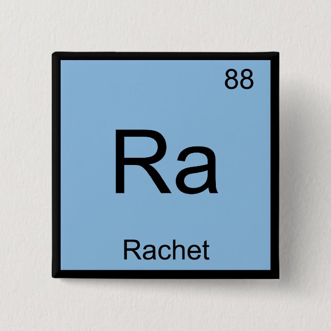 Ra - Rachet Chemistry Element Symbol Slang T-Shirt Pinback Button (Front)