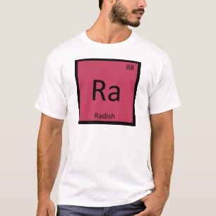 Ra - Radish Vegetable Chemistry Periodic Table T-Shirt