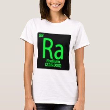 Ra Radium Glowing In The Dark. Radium Was Used As T-shirt by Funkyworm at Zazzle
