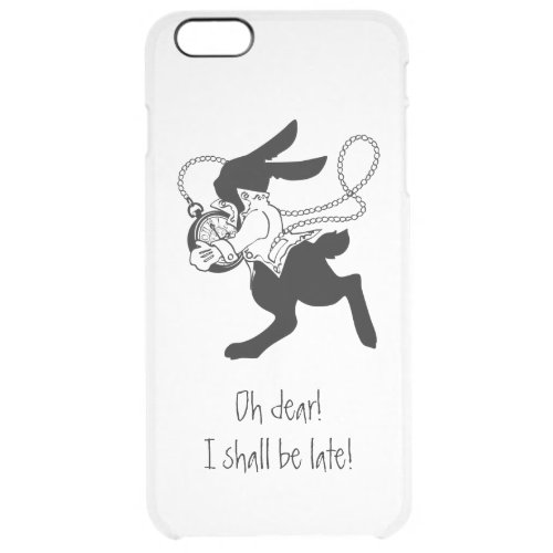 Rabbit from Alice in Wonderland Funny Quotes Clear iPhone 6 Plus Case