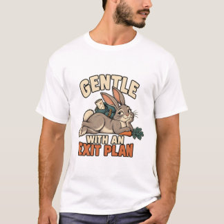 Rabbit – Gentle with an Exit Plan T-Shirt