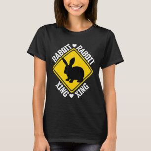 Rabbit Lovers Crossing Sign T-Shirt
