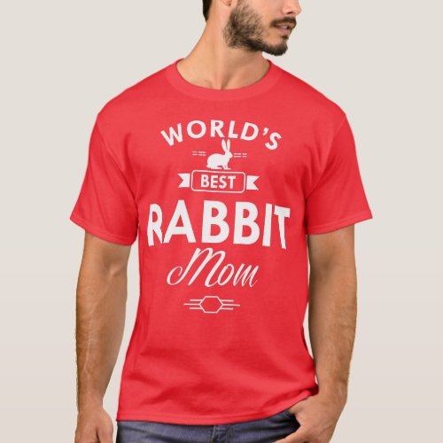 Rabbit Mom Worlds best rabbit mom T_Shirt