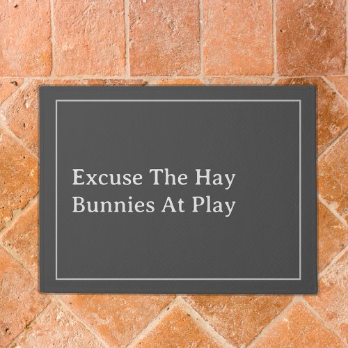 Rabbit Owners Funny Excuse The Hay Quote Gray Door Doormat