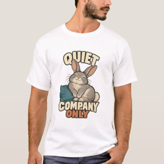 Rabbit – Quiet Company Only T-Shirt