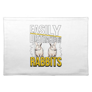 Rabbit Quote Easily Distracted By Rabbits Cloth Placemat