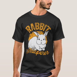 Rabbit Whisperer Animal Lover Gift T-Shirt