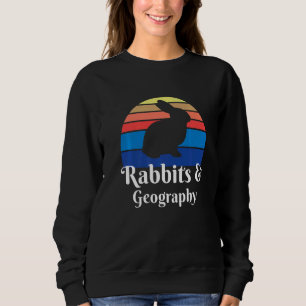 Rabbits And Geography Sweatshirt