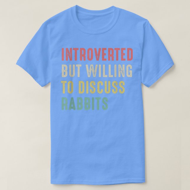 Rabbits, Introverted But Willing To Discuss Guinea T-Shirt (Design Front)