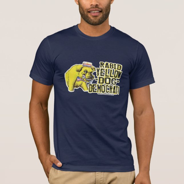 Rabid Yellow Dog Democrat Shirt  (Front)