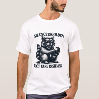 Raccoon Duct Tape Silver Quote T-Shirt
