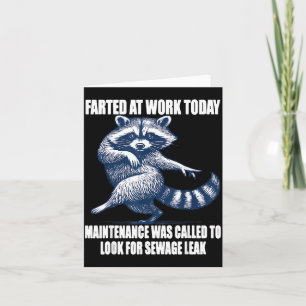 Raccoon Farted At Work Today Maintenance Was Calle Card