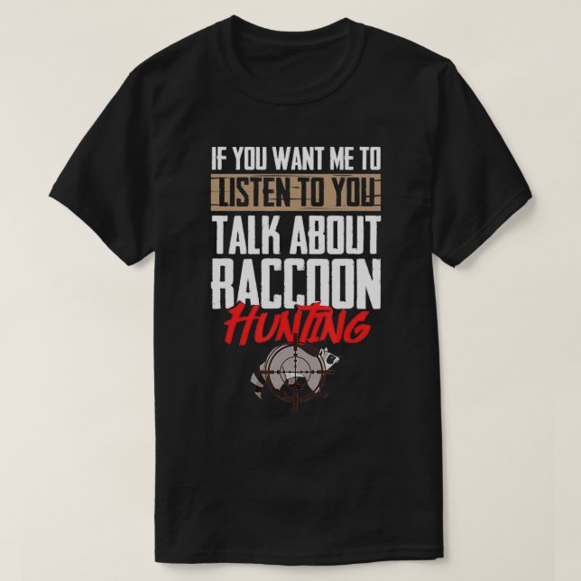 Raccoon Hunting Coonhound Hunter  T-Shirt (Design Front)