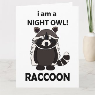Raccoon I am A Night Owl Funny Raccoon